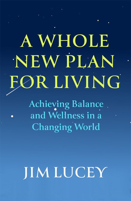 A Whole New Plan for Living